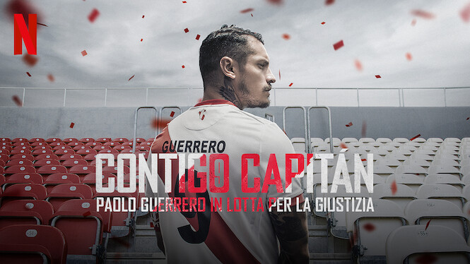 Contigo Capitán: Paolo Guerrero in lotta per la giustizia